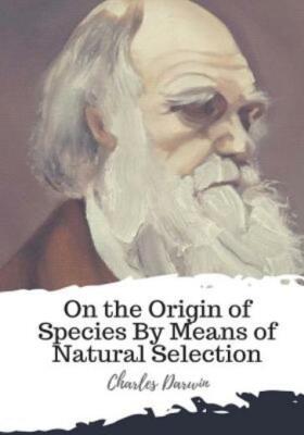 On The Origin Of Species By Means Of Natural Selection
