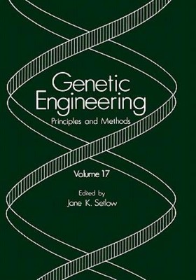Genetic Engineering: Principles And Methods: Volume 17