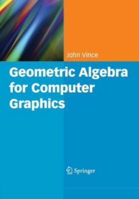 Geometric Algebra For Computer Graphics