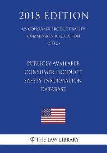 Publicly Available Consumer Product Safety Information Database (Us Consume...