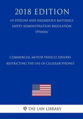 Commercial Motor Vehicle Drivers - Restricting The Use Of Cellular Phones (...