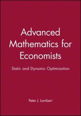 Advanced Mathematics For Economists: Static And Dynamic Optimization