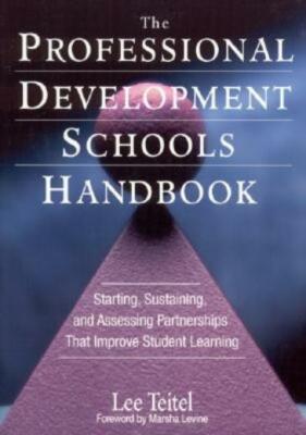 The Professional Development Schools Handbook: Starting, Sustaining, And As...