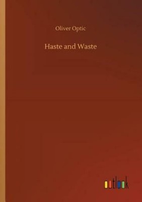 Haste and Waste