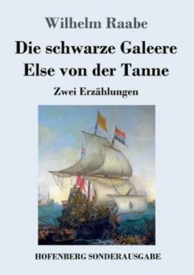 Die Schwarze Galeere / Else Von Der Tanne