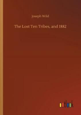 The Lost Ten Tribes, And 1882