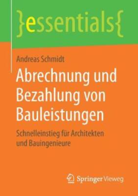Abrechnung Und Bezahlung Von Bauleistungen: Schnelleinstieg F?R Architekten...