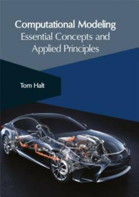 Computational Modeling: Essential Concepts And Applied Principles