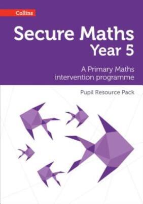 Secure Year 5 Maths Pupil Resource Pack: A Primary Maths Intervention Progr...