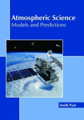 Atmospheric Science: Models And Predictions