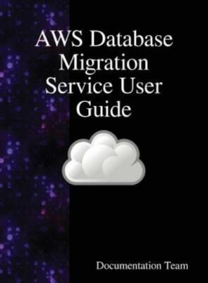 Aws Database Migration Service User Guide