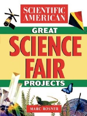The Scientific American Book Of Great Science Fair Projects