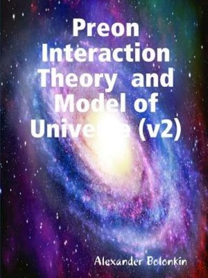Preon Interaction Theory And Model Of Universe (V2)My Paperback Book