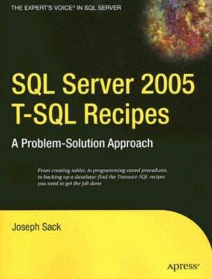 Sql Server 2005 T-Sql Recipes: A Problem-Solution Approach