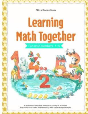 Learning Math Together: Fun With Numbers 1 - 5