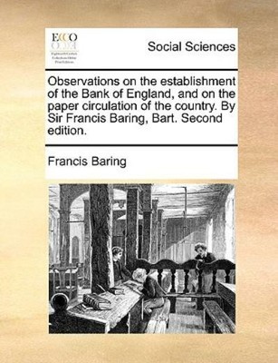 Observations On The Establishment Of The Bank Of England, And On The Paper ...