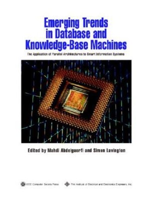 Emerging Trends In Database And Knowledge Based Machines: The Application O...