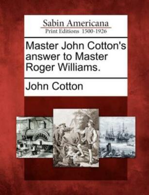 Master John Cotton's Answer To Master Roger Williams
