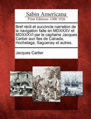 Bref R Cit Et Succincte Narration De La Navigation Faite En Mdxxxv Et Mdxxx...