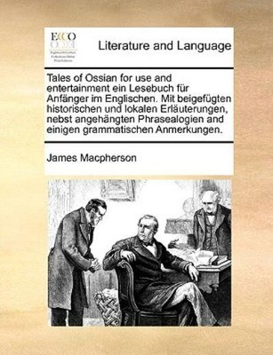 Tales Of Ossian For Use And Entertainment Ein Lesebuch Fr Anfnger Im Englis...