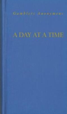 A Day At A Time Gamblers Anonymous: Gamblers Anonymous