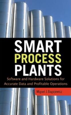 Smart Process Plants: Software And Hardware Solutions For Accurate Data And...