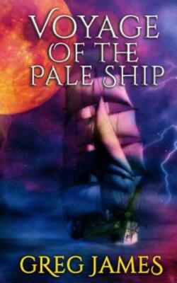 Voyage Of The Pale Ship: A Young Adult Dark Fantasy Adventure