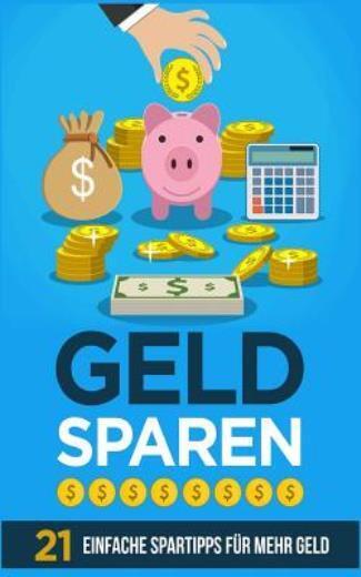 Geld Sparen: 21 Einfache Spartipps F?R Mehr Geld
