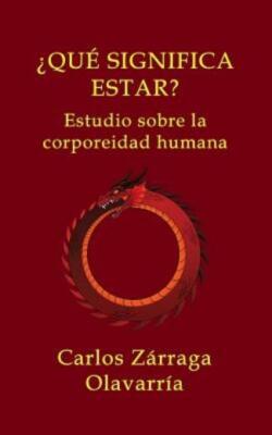 Que Significa Estar: Estudio Sobre La Corporeidad Humana (RePrint)