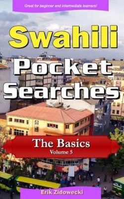 Swahili Pocket Searches - The Basics - Volume 5: A Set Of Word Search Puzzl...