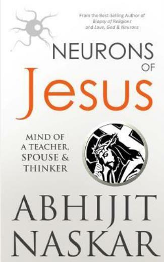 Neurons Of Jesus: Mind Of A Teacher, Spouse & Thinker
