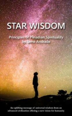 Star Wisdom: Principles Of Pleiadian Spirituality