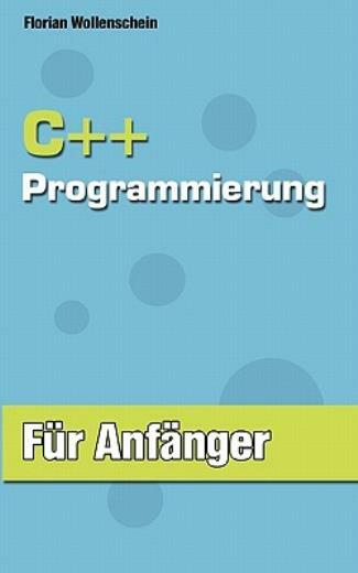 C++ Programmierung F?R Anf?Nger