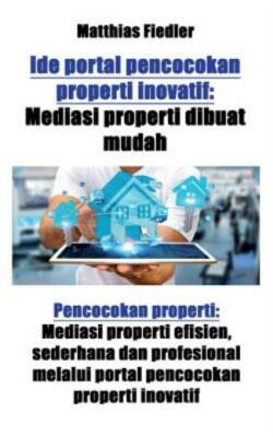 Ide Portal Pencocokan Properti Inovatif: Mediasi Properti Dibuat Mudah: Pen...