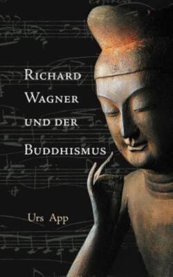 Richard Wagner Und Der Buddhismus