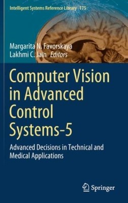 Computer Vision in Advanced Control Systems-5: Advanced Decisions in Techni...