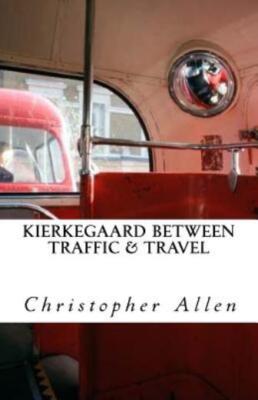 Kierkegaard Between Traffic & Travel