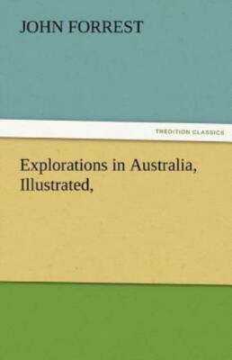 Explorations In Australia, Illustrated,