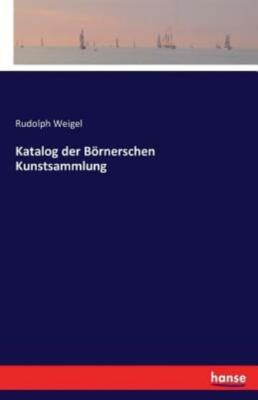 Katalog der B?rnerschen Kunstsammlung