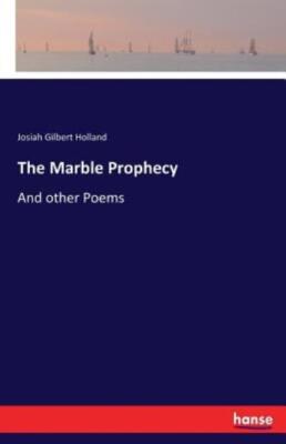 The Marble Prophecy: And Other Poems