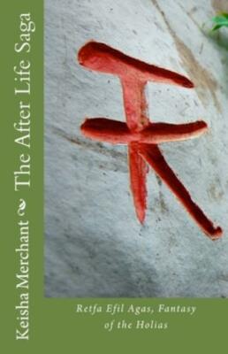 The After Life Saga: Retfa Efil Agas, Fantasy Of The Holias