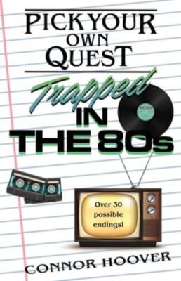 Pick Your Own Quest: Trapped In The 80S