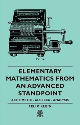 Elementary Mathematics From An Advanced Standpoint - Arithmetic - Algebra -...