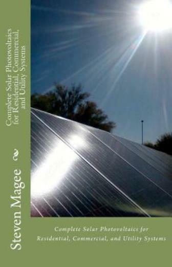 Complete Solar Photovoltaics For Residential, Commercial, And Utility Systems