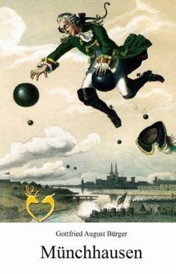 M?Nchhausen - Wunderbare Reisen Zu Wasser Und Zu Lande: Feldz?Ge Und Lustig...