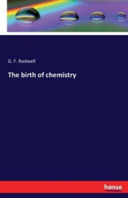 The Birth Of Chemistry