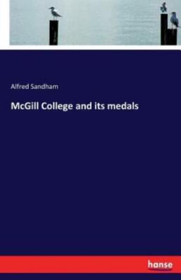 Mcgill College And Its Medals