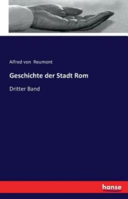 Geschichte Der Stadt Rom: Dritter Band