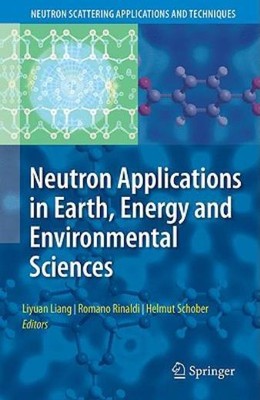 Neutron Applications In Earth, Energy And Environmental Sciences