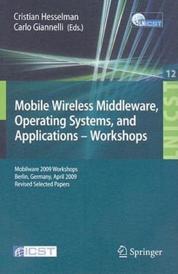 Mobile Wireless Middleware, Operating Systems And Applications--Workshops